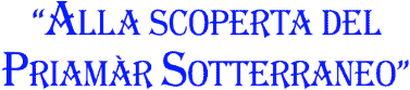 Alla Scoperta del Priam�r Sotterraneo